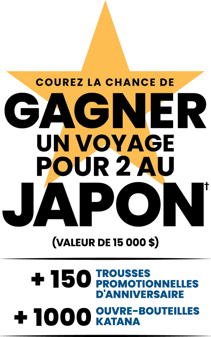 Participez Pour Courir La Chance De Gagner Un Voyage Pour Deux Au Japon (D’une Valeur De 15 000$) +150 Trousses Du 150 Anniversaire +1000 Ouvre-Bouteilles Katana